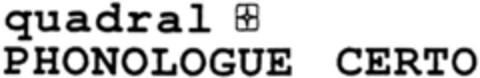 quadral PHONOLOGUE CERTO Logo (DPMA, 14.05.1993)