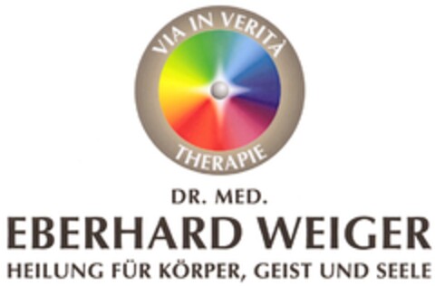 VIA IN VERITÀ THERAPIE DR. MED. EBERHARD WEIGER HEILUNG FÜR KÖRPER, GEIST UND SEELE Logo (DPMA, 27.12.2010)