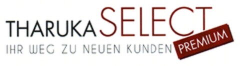 THARUKA SELECT PREMIUM IHR WEG ZU NEUEN KUNDEN Logo (DPMA, 02/27/2013)