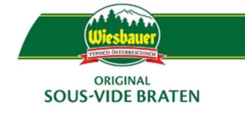 Wiesbauer TYPISCH ÖSTERREICHISCH ORIGINAL SOUS-VIDE BRATEN Logo (DPMA, 18.02.2020)