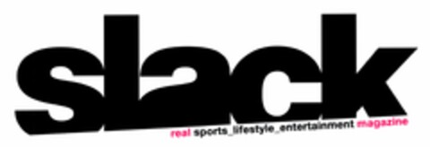 slack real_sports_lifestyle_entertainment magazine Logo (DPMA, 04/26/2005)