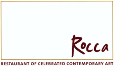 Rocca RESTAURANT OF CELEBRATED CONTEMPORARY ART Logo (DPMA, 04.05.2006)