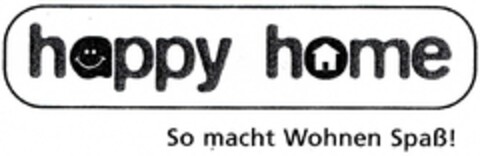 happy home So macht Wohnen Spaß! Logo (DPMA, 07/15/2002)