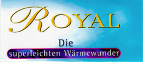 ROYAL Die superleichten Wärmewunder Logo (DPMA, 11.11.1999)