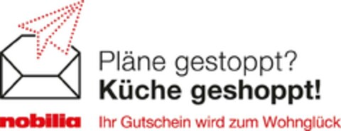 Pläne gestoppt? Küche geshoppt! nobilia Ihr Gutschein wird zum Wohnglück Logo (DPMA, 21.08.2020)