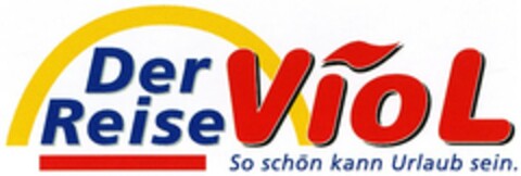 Der Reise VioL So schön kann Urlaub sein. Logo (DPMA, 10/13/2006)