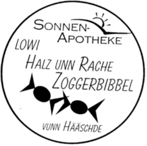 SONNEN APOTHEKE LOWI HALZ UNN RACHE ZOGGERBIBBEL VUNN HÄÄSCHDE Logo (DPMA, 04/10/1997)