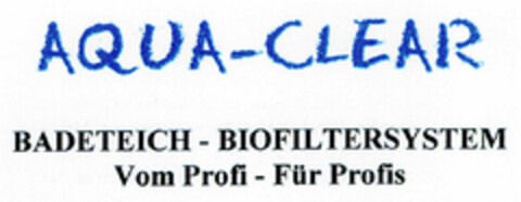 AQUA-CLEAR BADETEICH-BIOFILTERSYSTEM Vom Profi - Für Profis Logo (DPMA, 27.02.1999)