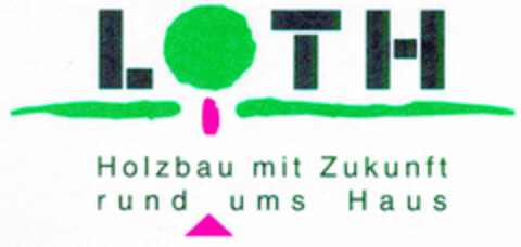 LOTH Holzbau mit Zukunft rund ums Haus Logo (DPMA, 12/15/1999)