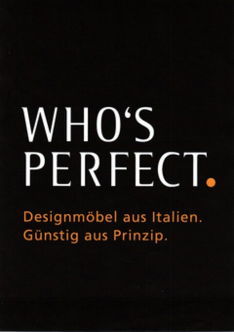 WHO'S PERFECT. Designmöbel aus Italien. Günstig aus Prinzip. Logo (DPMA, 11.01.2012)
