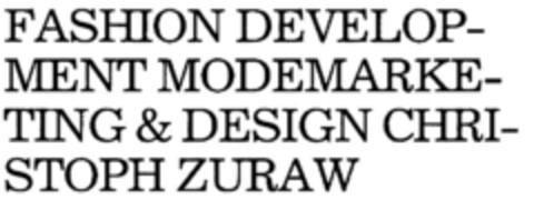 FASHION DEVELOPMENT MODEMARKETING & DESIGN CHRISTOPH ZURAW Logo (DPMA, 10/25/1994)
