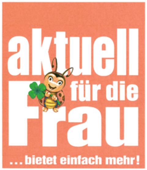 aktuell für die Frau ... bietet einfach mehr! Logo (DPMA, 18.12.2021)