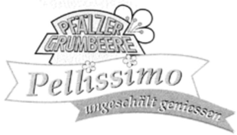PFÄLZER GRUMBEERE Pellissimo ungeschält geniessen Logo (DPMA, 04/24/2001)
