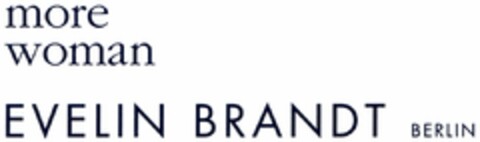 more woman EVELIN BRANDT BERLIN Logo (DPMA, 07.02.2005)