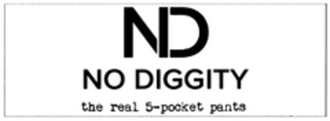ND NO DIGGITY the real 5-pocket pants Logo (DPMA, 04.05.2017)