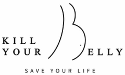 KILL YOUR BELLY SAVE YOUR LIFE Logo (DPMA, 30.01.2023)
