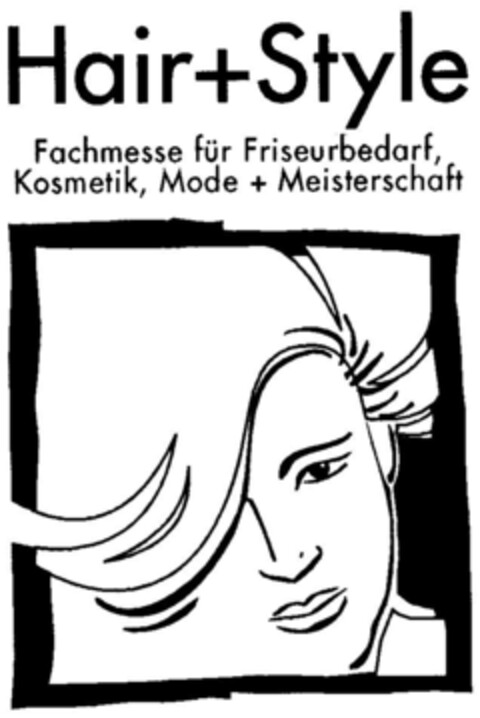 Hair + Style Fachmesse für Friseurbedarf, Kosmetik, Mode + Meisterschaft Logo (DPMA, 26.08.1998)