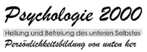 Psychologie 2000 Heilung und Befreiung des unteren Selbstes Persönlichkeitsbildung von unten her Logo (DPMA, 03.11.1999)