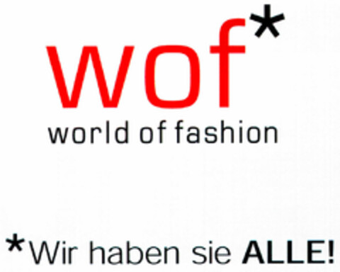 wof world of fashion *Wir haben sie ALLE! Logo (DPMA, 03/30/2000)