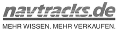 navtracks.de MEHR WISSEN. MEHR VERKAUFEN. Logo (DPMA, 03.04.2008)
