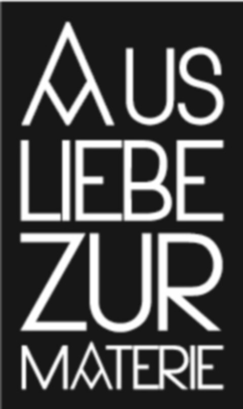 AUS LIEBE ZUR MATERIE Logo (DPMA, 12/06/2013)