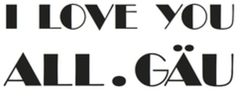 I LOVE YOU ALL.GÄU Logo (DPMA, 04.04.2024)