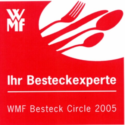 WMF Ihr Besteckexperte WMF Besteck Circle 2005 Logo (DPMA, 21.12.2004)