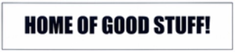 HOME OF GOOD STUFF! Logo (DPMA, 11.03.2005)
