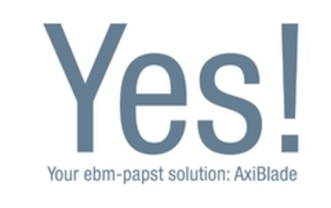 Yes! Your ebm-papst solution: AxiBlade Logo (DPMA, 18.08.2016)