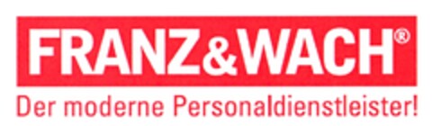 FRANZ&WACH Der moderne Personaldienstleister! Logo (DPMA, 18.08.2008)