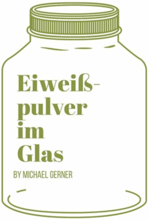 Eiweißpulver im Glas BY MICHAEL GERNER Logo (DPMA, 11/09/2023)