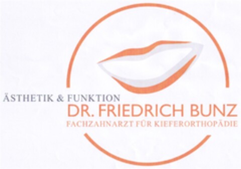 ÄSTHETIK & FUNKTION DR. FRIEDRICH BUNZ FACHZAHNARZT FÜR KIEFERORTHOPÄDIE Logo (DPMA, 18.09.2007)