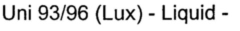 Uni 93/96 (Lux) - Liquid - Logo (DPMA, 27.02.2001)