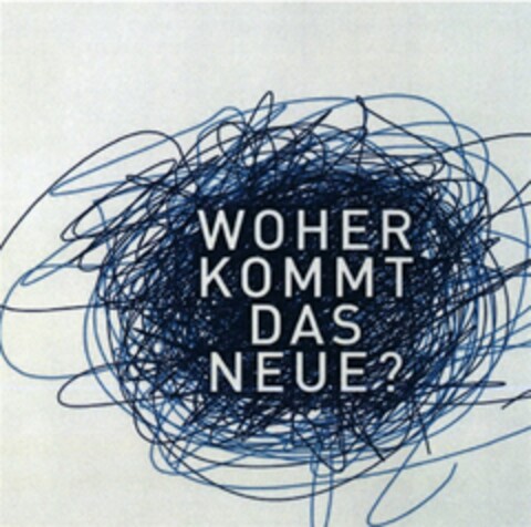 WOHER KOMMT DAS NEUE? Logo (DPMA, 16.04.2015)