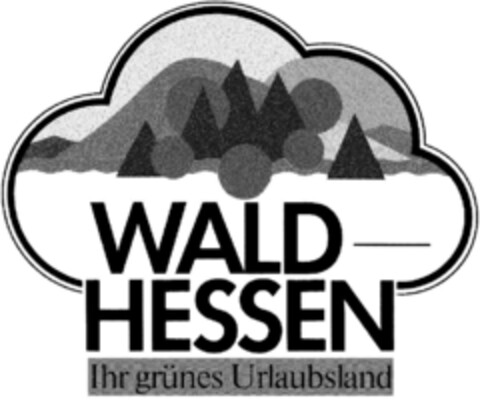 WALD HESSEN Ihr grünes Urlaubsland Logo (DPMA, 24.09.1992)