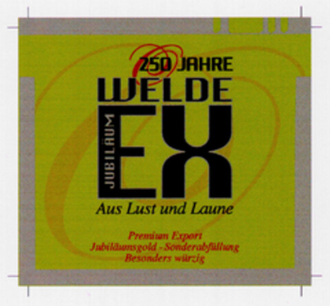 EX JUBILÄUM Aus Lust und Laune WELDE 250 JAHRE Logo (DPMA, 18.03.2002)