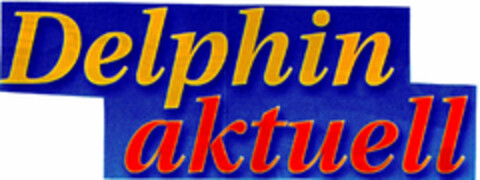 Delphin aktuell Logo (DPMA, 20.08.2001)