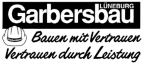 Garbersbau LÜNEBURG Bauen mit Vertrauen Vertrauen durch Leistung Logo (DPMA, 13.12.1999)