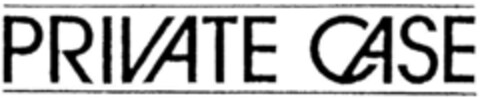 PRIVATE CASE Logo (DPMA, 02.03.1993)