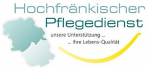 Hochfränkischer Pflegedienst unsere Unterstützung ... ... Ihre Lebens-Qualität Logo (DPMA, 19.02.2019)