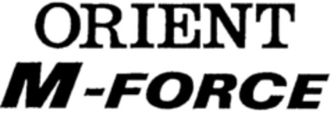 ORIENT M-FORCE Logo (DPMA, 02.10.1997)