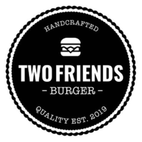 HANDCRAFTED TWO FRIENDS - BURGER - QUALITY EST. 2019 Logo (DPMA, 06/26/2019)