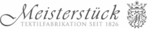 Meisterstück TEXTILFABRIKATION SEIT 1826 Logo (DPMA, 16.07.2021)