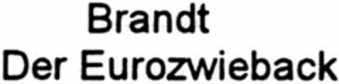 Brandt Der Eurozwieback Logo (DPMA, 22.11.2004)