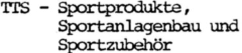 TTS - Sportprodukte, Sportanlagenbau und Sportzubehör Logo (DPMA, 03/13/1996)