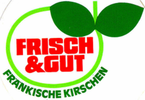 FRISCH & GUT FRÄNKISCHE KIRSCHEN Logo (DPMA, 06/02/1973)