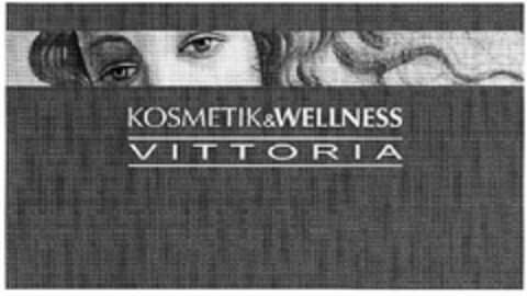 KOSMETIK&WELLNESS VITTORIA Logo (DPMA, 28.04.2005)