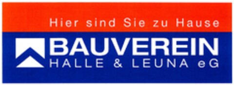 Hier sind Sie zu Hause BAUVEREIN HALLE & LEUNA eG Logo (DPMA, 20.02.2008)