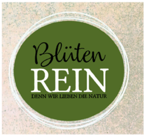 Blüten REIN DENN WIR LIEBEN DIE NATUR Logo (DPMA, 21.12.2018)