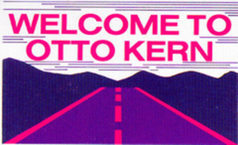 WELCOME TO OTTO KERN Logo (DPMA, 02/04/1987)